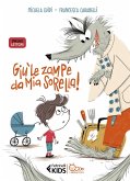 Giù le zampe da mia sorella! In stampatello maiuscolo Giù le zampe da mia sorella! In stampatello maiuscolo