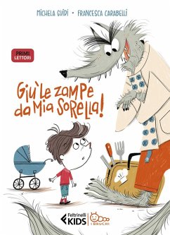 Giù le zampe da mia sorella! In stampatello maiuscolo - Guidi, Michela