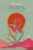 Nina e Macchia e altre storie di alberi e giardini Nina e Macchia e altre storie di alberi e giardini