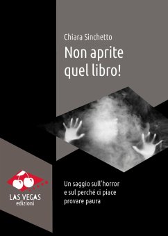 Non aprite quel libro! Un saggio sull'horror e sul perché ci piace provare paura - Sinchetto, Chiara