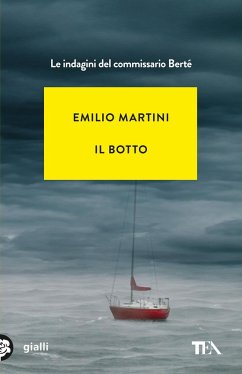 Il botto. Le indagini del commissario Bertè - Martini, Emilio