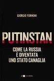 Putinstan. Come la Russia è diventata uno stato canaglia Putinstan. Come la Russia è diventata uno stato canaglia