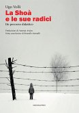 La Schoà e le sue radici. Un percorso didattico La Schoà e le sue radici. Un percorso didattico