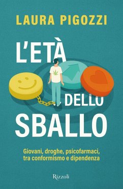Cover L' età dello sballo. Giovani, droghe, psicofarmaci, tra conformismo e dipendenza