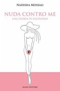 Nuda contro me. Una storia di vaginismo Cover Nuda contro me. Una storia di vaginismo