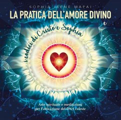 Cover La pratica dell'amore divino. Arte spirituale e meditazioni per l'attivazione del DNA celeste