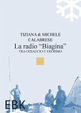 La radio 'Biagina'. Tra ghiaccio e eroismo