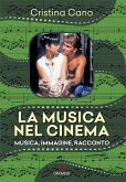 La musica nel cinema. Musica, immagine, racconto La musica nel cinema. Musica, immagine, racconto