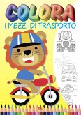 Colora i mezzi di trasporto Colora i mezzi di trasporto