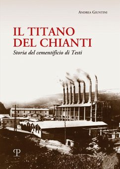 Cover Il titano del Chianti. Storia del cementificio di Testi