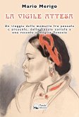 La vigile attesa. Un viaggio della memoria tra passato e presente, dalla Russia zarista a una recente e magica Venezia La vigile attesa. Un viaggio della memoria tra passato e presente, dalla Russia zarista a una recente e magica Venezia