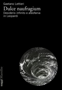 Dulce naufragium. Desiderio infinito e ateofania in Leopardi - Lettieri, Gaetano