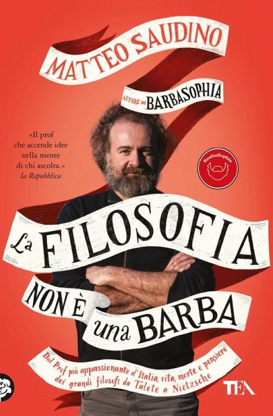 La filosofia non è una barba. Dal prof più appassionante d'Italia vita, morte e pensiero dei grandi filosofi da Talete a Nietzsche La filosofia non è una barba. Dal prof più appassionante d'Italia vita, morte e pensiero dei grandi filosofi da Talete a Nietzsche