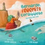Bernardo l'eremita coraggioso. Mai senza una casa