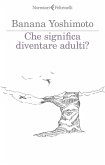 Che significa diventare adulti? Che significa diventare adulti?