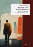 Dopo Kant, oltre il problematicismo. Il Novecento come un 'romanzo metafisico' Dopo Kant, oltre il problematicismo. Il Novecento come un 'romanzo metafisico'
