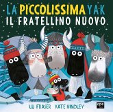 La piccolissima Yak. Il fratellino nuovo La piccolissima Yak. Il fratellino nuovo