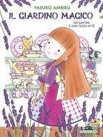 Sei gattini e una tazza di tè. Il giardino magico - Yasuko, Ambiru Sei gattini e una tazza di tè. Il giardino magico - Yasuko, Ambiru
