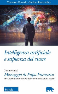 Cover Intelligenza artificiale e sapienza del cuore. Commento al Messaggio di Papa Francesco per la 58ma Giornata mondiale delle Comunicazioni Sociali