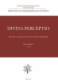Divina perceptio. Percezione ed esperienza del mistero di Cristo nella liturgia Divina perceptio. Percezione ed esperienza del mistero di Cristo nella liturgia