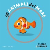 Gli animali del mare. I libri girevoli Gli animali del mare. I libri girevoli