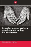 Aspectos da escravatura nos discursos de Dio Chrysostomos Aspectos da escravatura nos discursos de Dio Chrysostomos
