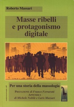Cover Masse ribelli e protagonismo digitale. Per una storia della massologia