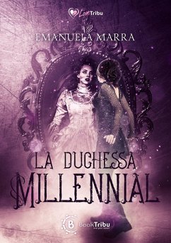 La Duchessa Millennial - Marra, Emanuela La Duchessa Millennial - Marra, Emanuela