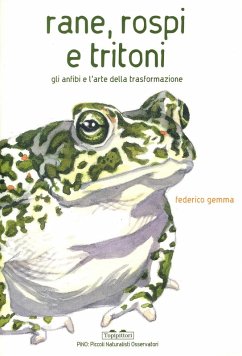 Cover Rane, rospi e tritoni. Gli anfibi e l'arte della trasformazione