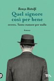 Quel signore così per bene. Ovvero, tanto rumore per nulla Quel signore così per bene. Ovvero, tanto rumore per nulla