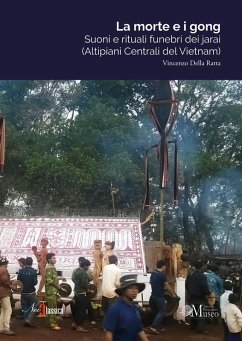 Cover La morte e i gong. Suoni e rituali funebri dei jarai (altipiani centrali del Vietnam)