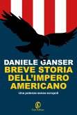 Breve storia dell'impero americano. Una potenza senza scrupoli Breve storia dell'impero americano. Una potenza senza scrupoli