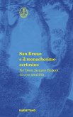 San Bruno e il monachesimo certosino. Per Dom Jacques Dupont in vera amicitia San Bruno e il monachesimo certosino. Per Dom Jacques Dupont in vera amicitia