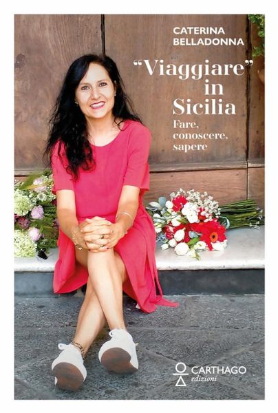 «Viaggiare» in Sicilia. Fare, conoscere, sapere «Viaggiare» in Sicilia. Fare, conoscere, sapere