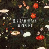 Il giardino dipinto. Alberi, fiori, frutti nell'arte e nel mito Il giardino dipinto. Alberi, fiori, frutti nell'arte e nel mito