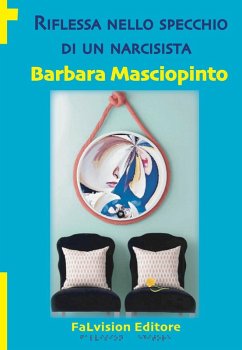 Riflessa nello specchio di un narcisista - Masciopinto, Barbara