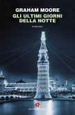 Gli ultimi giorni della notte Gli ultimi giorni della notte