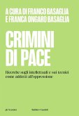 Crimini di pace. Ricerche sugli intellettuali e sui tecnici come addetti all'oppressione Crimini di pace. Ricerche sugli intellettuali e sui tecnici come addetti all'oppressione