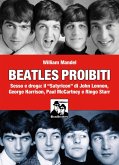 Beatles proibiti. Sesso e droga: il 'Satyricon' di John Lennon, George Harrison, Paul McCartney e Ringo Starr