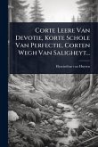 Corte Leere Van Devotie, Korte Schole Van Perfectie, Corten Wegh Van Saligheyt...