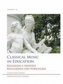 Classical music in education. Riflessioni e proposte. Reflexionen und Vorschläge. Ediz. inglese, italiana e tedesca Classical music in education. Riflessioni e proposte. Reflexionen und Vorschläge. Ediz. inglese, italiana e tedesca