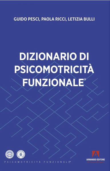 Dizionario di psicomotricità funzionale Dizionario di psicomotricità funzionale