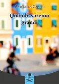 Quando saremo grandi Quando saremo grandi