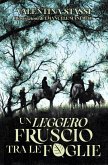 Un leggero fruscio tra le foglie Un leggero fruscio tra le foglie