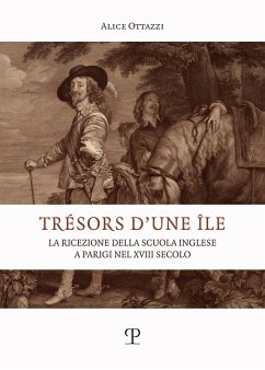 Cover Tresors d'une ile. La ricezione della scuola inglese a Parigi nel XVIII secolo