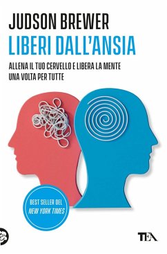 Liberi dall'ansia. Conoscerla, gestirla, scioglierla - Brewer, Judson