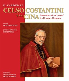 Cover Il cardinale Celso Costantini e la Cina. Costruttore di un 'ponte' tra Oriente e Occidente