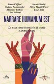 Narrare humanum est. La vita come intreccio di storie e immaginazioni Narrare humanum est. La vita come intreccio di storie e immaginazioni
