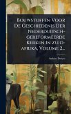 Bouwstoffen Voor De Geschiedenis Der Nederduitsch-gereformeerde Kerken In Zuid-afrika, Volume 2...