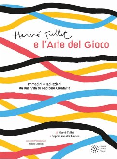 Hervé Tullet e l'arte del gioco - Tullet, Hervé; Linden, Sophie van der